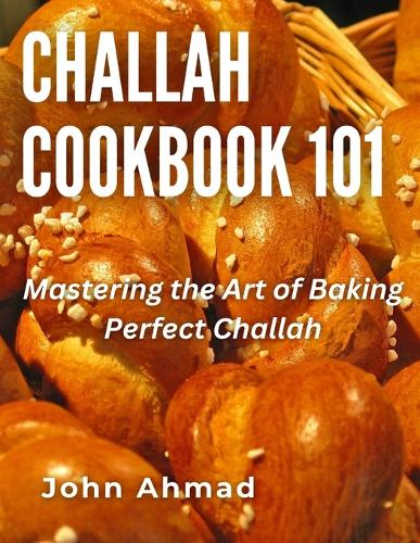 Challah Cookbook 101