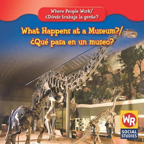 What Happens at a Museum? / ¿Qué Pasa En Un Museo?