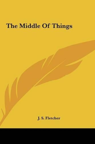 The Middle of Things the Middle of Things