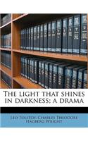 The Light That Shines in Darkness; A Drama