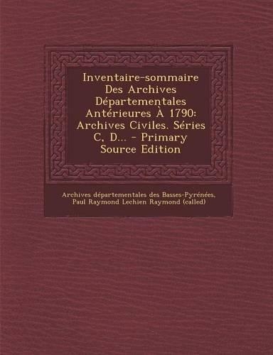 Inventaire-Sommaire Des Archives Departementales Anterieures a 1790