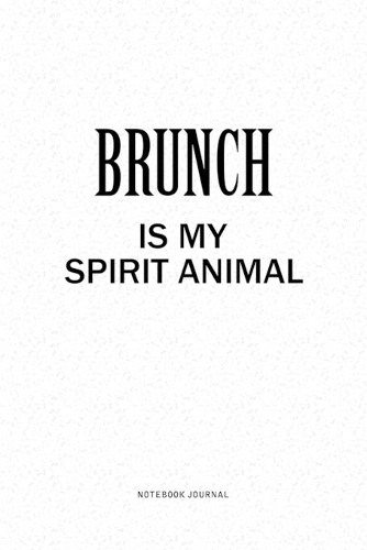Brunch Is My Spirit Animal