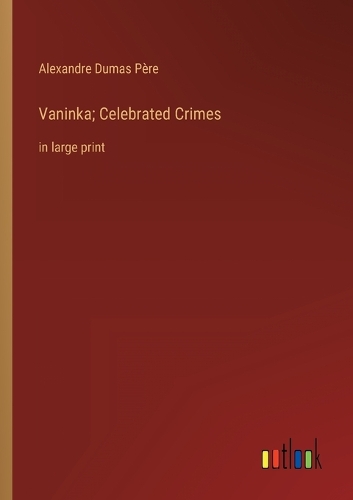 Vaninka; Celebrated Crimes