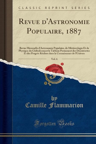 Revue d'Astronomie Populaire, 1887, Vol. 6