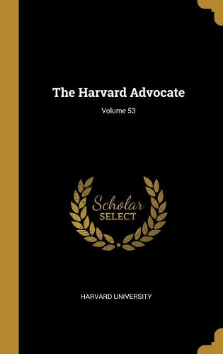 The Harvard Advocate; Volume 53