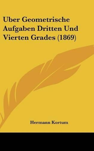 Uber Geometrische Aufgaben Dritten Und Vierten Grades (1869)