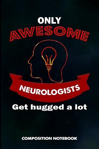 Only Awesome Neurologists Get Hugged a Lot