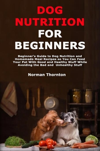 Dog Nutrition for Beginners