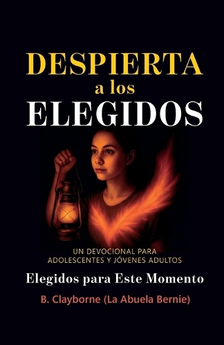 Despierta a los Elegidos, Un devocional para adolescentes y jóvenes adultos