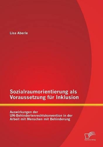 Sozialraumorientierung als Voraussetzung für Inklusion