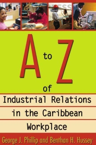 A to Z of Industrial Relations in the Caribbean Workplace
