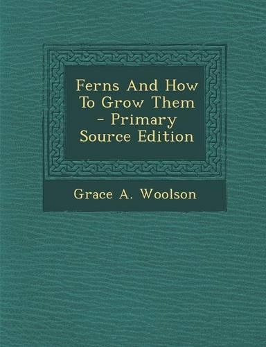 Ferns and How to Grow Them