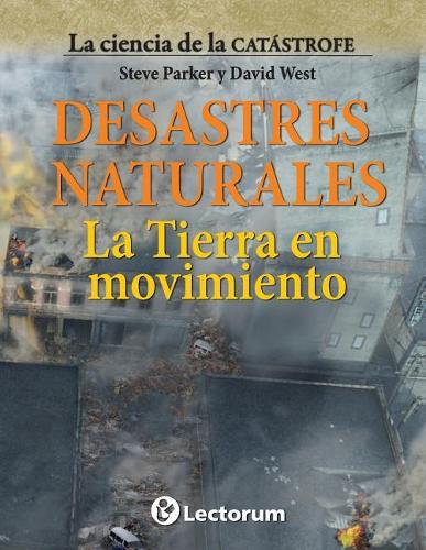 Desastres naturales. La Tierra en movimiento