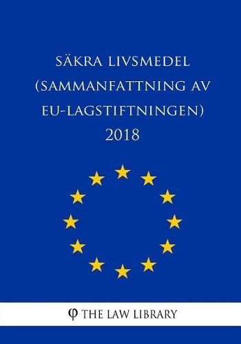 Säkra livsmedel (Sammanfattning av EU-lagstiftningen) 2018