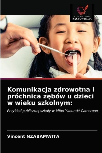 Komunikacja zdrowotna i próchnica zębów u dzieci w wieku szkolnym