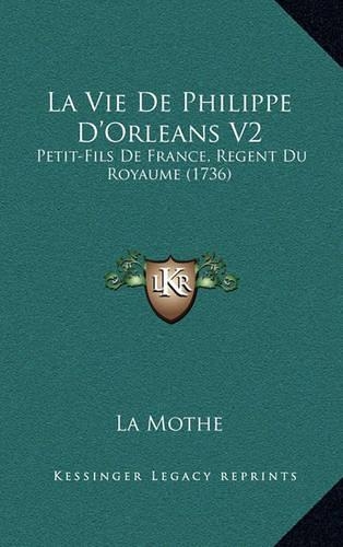 La Vie De Philippe D'Orleans V2