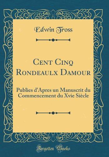 Cent Cinq Rondeaulx Damour