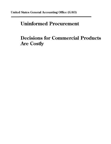 Uninformed Procurement Decisions for Commercial Products Are Costly