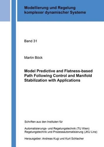 Model Predictive and Flatness-Based Path Following Control and Manifold Stabilization with Applications