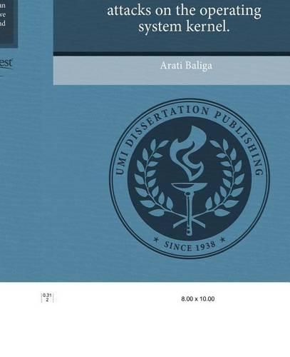 Automated Detection and Containment of Stealth Attacks on the Operating System Kernel.