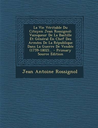 La Vie Véritable Du Citoyen Jean Rossignol