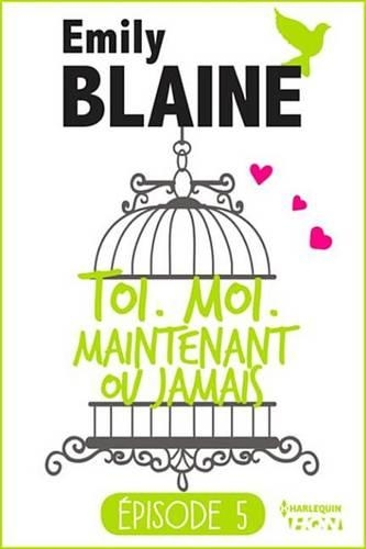 5 - Toi. Moi. Maintenant Ou Jamais