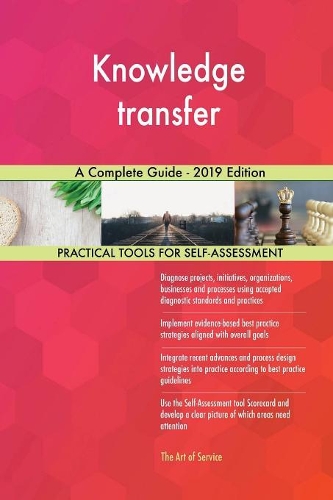 Knowledge transfer A Complete Guide - 2019 Edition