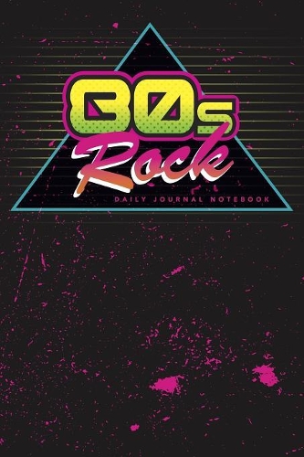 80s Rock - Daily Journal Notebook