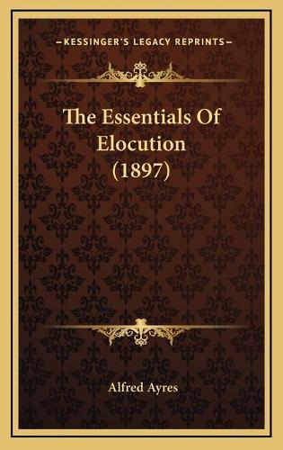 The Essentials Of Elocution (1897)