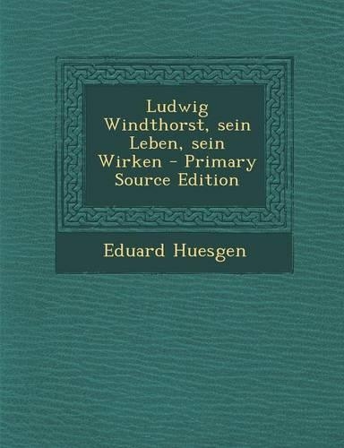 Ludwig Windthorst, Sein Leben, Sein Wirken