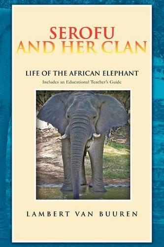 Serofu and Her Clan: Life of the African Elephant(English)