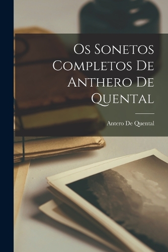 Os Sonetos Completos De Anthero De Quental