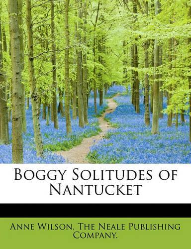 Boggy Solitudes of Nantucket