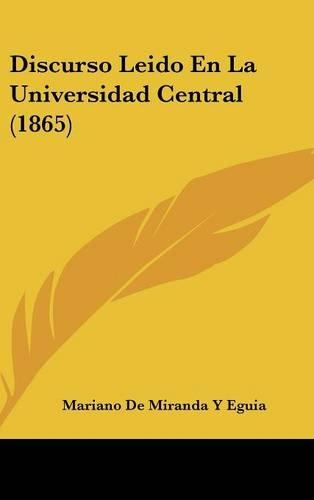 Discurso Leido En La Universidad Central (1865)