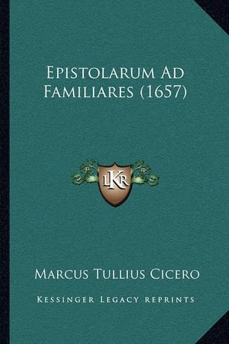 Epistolarum Ad Familiares (1657)
