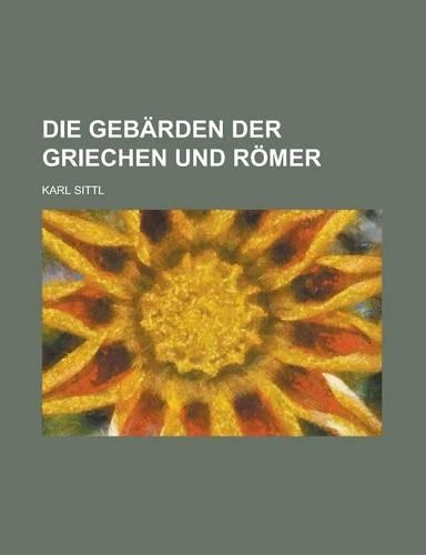 Die Gebarden Der Griechen Und Romer