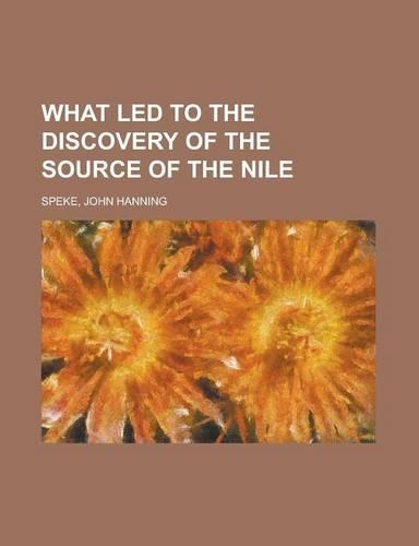 What Led to the Discovery of the Source of the Nile