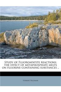Study of Fluoroapatite Reactions; The Effect of Metaphosphate Melts on Fluorine-Containing Substances ..