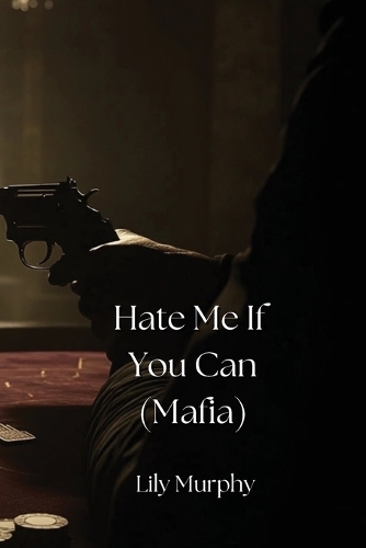 Hate Me If You Can (Mafia)