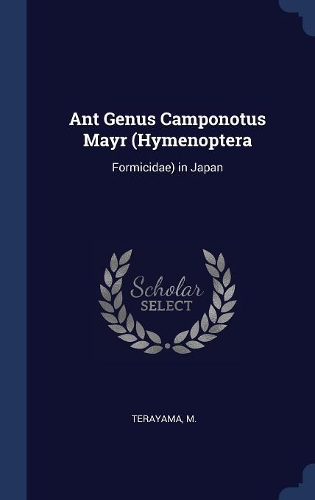 Ant Genus Camponotus Mayr (Hymenoptera