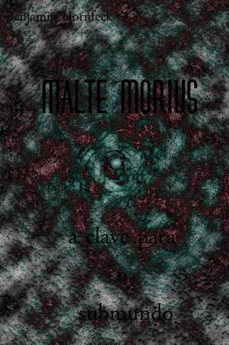 Malte Morius a Clave Para O Submundo