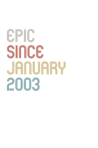 Epic Since 2003 January Notebook Birthday Gift