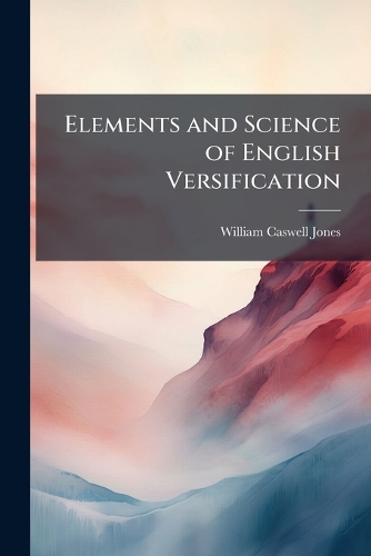 Elements and Science of English Versification