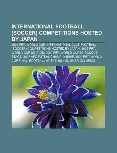 International Football (Soccer) Competitions Hosted by Japan