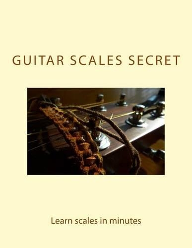 Guitar Scale Secret 2nd Edition