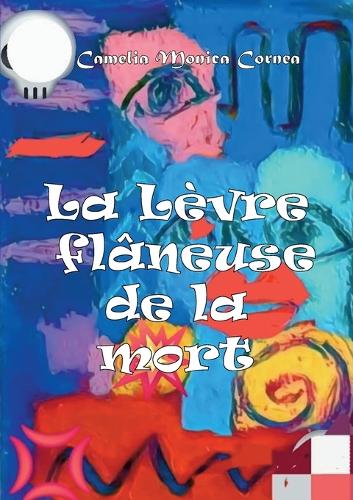 La lèvre flâneuse de la mort