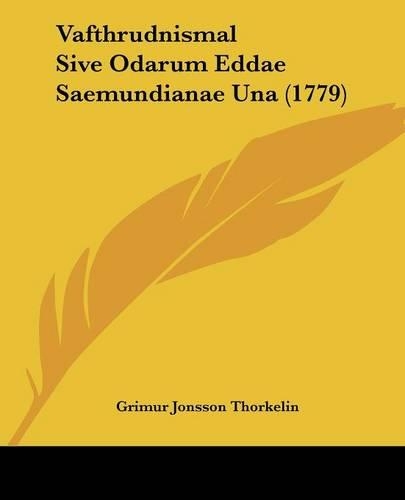 Vafthrudnismal Sive Odarum Eddae Saemundianae Una (1779)