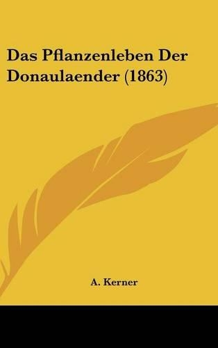 Das Pflanzenleben Der Donaulaender (1863)