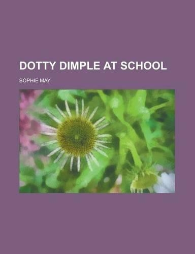 Dotty Dimple at School
