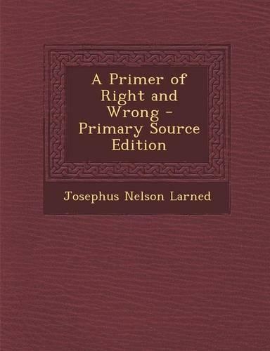 A Primer of Right and Wrong
